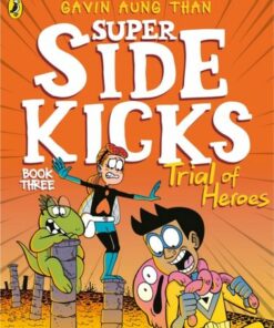 The Super Sidekicks: Trial of Heroes - Gavin Aung Than - 9780241434932