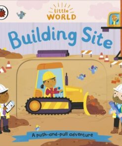 Little World: Building Site: A push-and-pull adventure - Samantha Meredith - 9780241446034