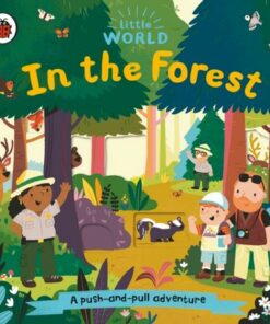 Little World: In the Forest: A push-and-pull adventure - Samantha Meredith - 9780241446058