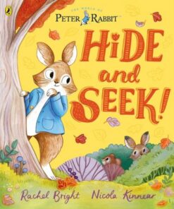 Peter Rabbit: Hide and Seek!: Inspired by Beatrix Potter's iconic character - Rachel Bright - 9780241486962