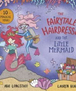 The Fairytale Hairdresser and the Little Mermaid: New Edition - Abie Longstaff - 9780241503492
