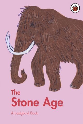 A Ladybird Book: The Stone Age - Sidra Ansari - 9780241544198