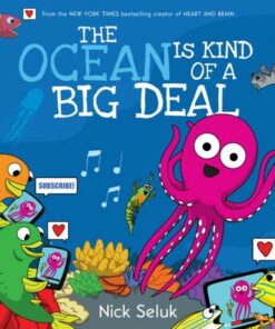 The Ocean is Kind of a Big Deal - Nick Seluk - 9780702317101