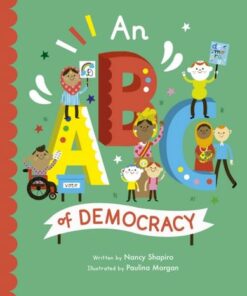 An ABC of Democracy: Volume 3 - Nancy Shapiro - 9780711264816