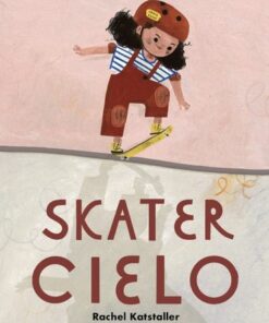 Skater Cielo - Rachel Katstaller - 9781338751116