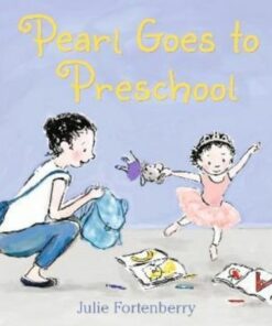 Pearl Goes to Preschool - Julie Fortenberry - 9781406394573