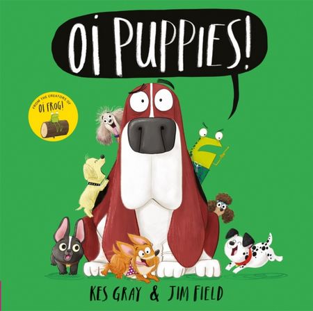Oi Puppies! - Kes Gray - 9781444937367