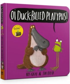 Oi Duck-billed Platypus Board Book - Kes Gray - 9781444948530