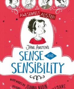 Awesomely Austen - Illustrated and Retold: Jane Austen's Sense and Sensibility - Eglantine Ceulemans - 9781444950670
