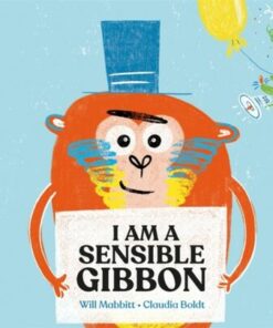 I Am A Sensible Gibbon - Will Mabbitt - 9781444950830