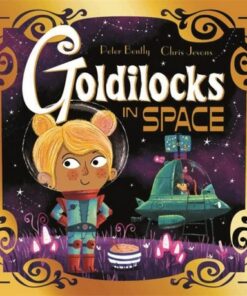 Futuristic Fairy Tales: Goldilocks in Space - Peter Bently - 9781444954081