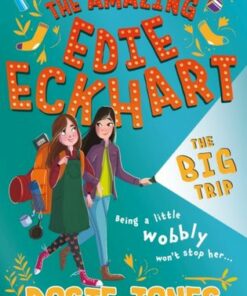 The Amazing Edie Eckhart: The Big Trip: Book 2 - Rosie Jones - 9781444958379