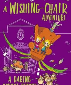 A Wishing-Chair Adventure: A Daring School Rescue: Colour Short Stories - Enid Blyton - 9781444960006