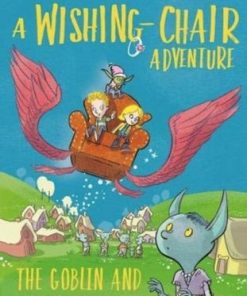 A Wishing-Chair Adventure: The Goblin and the Lost Ring: Colour Short Stories - Enid Blyton - 9781444962390