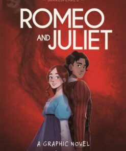 Classics in Graphics: Shakespeare's Romeo and Juliet: A Graphic Novel - Steve Barlow - 9781445180069