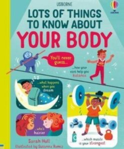 Lots of Things to Know About Your Body - Sarah Hull - 9781474998161