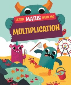 Learn Maths with Mo: Multiplication - Hilary Koll - 9781526319067