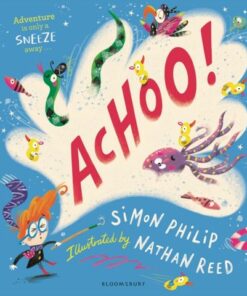 ACHOO!: A laugh-out-loud picture book about sneezing - Simon Philip - 9781526623720