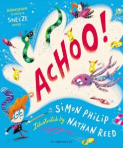 ACHOO!: A laugh-out-loud picture book about sneezing - Simon Philip - 9781526623737