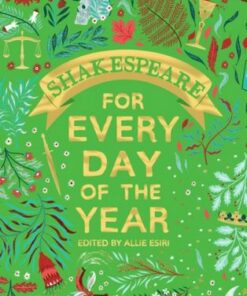 Shakespeare for Every Day of the Year - Allie Esiri - 9781529005035