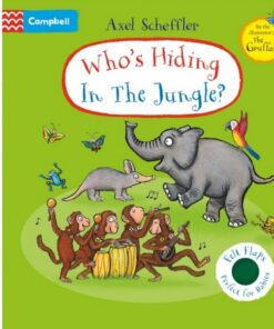 Who's Hiding In The Jungle?: A Felt Flaps Book - Axel Scheffler - 9781529084696