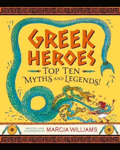 Greek Heroes: Top Ten Myths and Legends! 4 Greek Heroes: Top Ten Myths and Legends! - Marcia Williams - 9781529502763