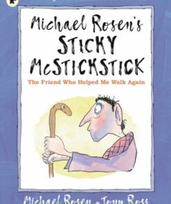 Michael Rosen's Sticky McStickstick: The Friend Who Helped Me Walk Again - Michael Rosen - 9781529503241