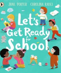 Let's Get Ready for School - Jane Porter - 9781529504194