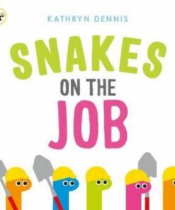 Snakes on the Job - Kathryn Dennis - 9781529507607