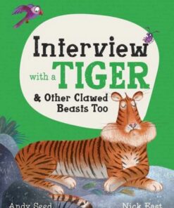 Interview with a Tiger: and Other Clawed Beasts too - Andy Seed - 9781783125661