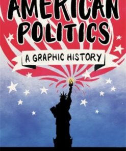 American Politics: A Graphic History - Laura Locker - 9781785783456