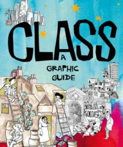Class: A Graphic Guide - Laura Harvey - 9781785786914