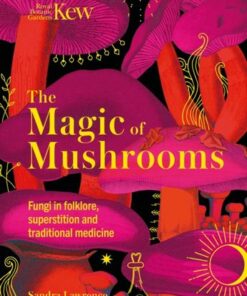 Kew - The Magic of Mushrooms: Fungi in folklore