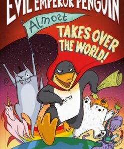 Evil Emperor Penguin (Almost) Takes Over the World - Laura Ellen Anderson - 9781788450911