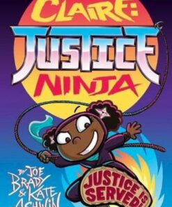 Claire Justice Ninja (Ninja of Justice) - Joe Brady - 9781788451000