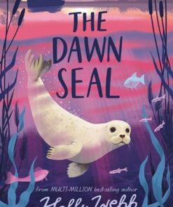 The Dawn Seal - Holly Webb - 9781788954389
