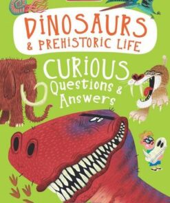 Dinosaurs & Prehistoric Life Curious Questions & Answers - Camilla de la Bedoyere