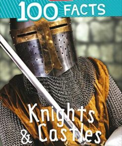 100 Facts Knights and Castles - Jane Walker - 9781789892635