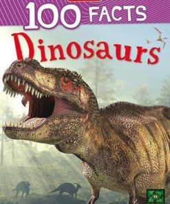 100 Facts Dinosaurs - Steve Parker - 9781789893793