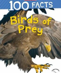 100 Facts Birds of Prey - Camilla de la Bedoyere - 9781789895773