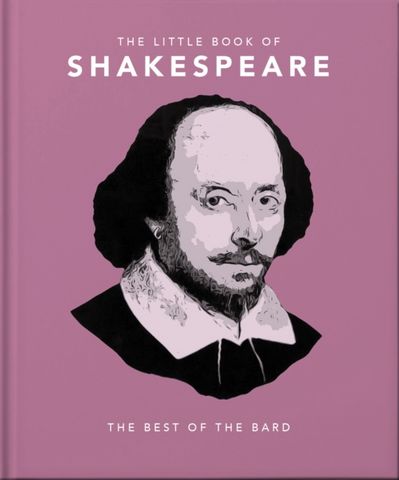 The Little Book of Shakespeare: Timeless Wit and Wisdom - Orange Hippo! - 9781800691926