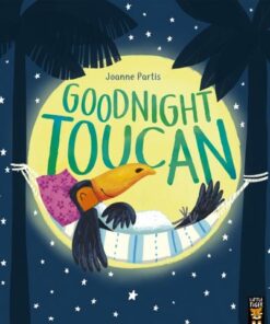 Goodnight Toucan - Joanne Partis - 9781801040808