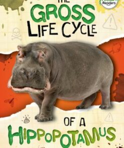 The Gross Life Cycle of a Hippopotamus - William Anthony - 9781801551243