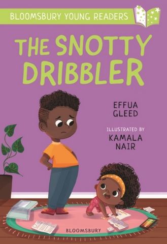 The Snotty Dribbler: A Bloomsbury Young Reader: White Book Band - Effua Gleed - 9781801990752