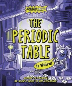 The Periodic Table is Weird - Noodle Fuel - 9781838914585