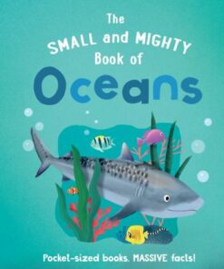 The Small and Mighty Book of Oceans - Tracey Turner - 9781839351372