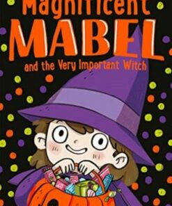 Magnificent Mabel and the Very Important Witch - Ruth Quayle - 9781839940149