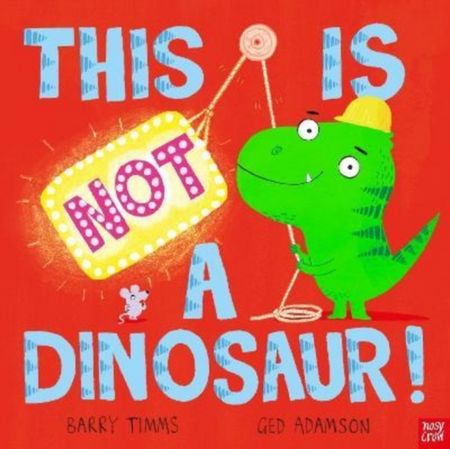 This is NOT a Dinosaur! - Barry Timms - 9781839944956