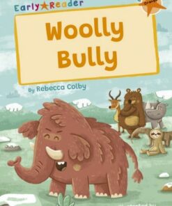 Woolly Bully: (Orange Early Reader) - Rebecca Colby - 9781848868991