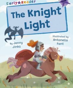 The Knight Light: (Purple Early Reader) - Jenny Jinks - 9781848869059